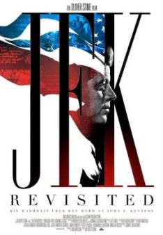 JFK Revisited: Die Wahrheit über den Mord an John F. Kennedy