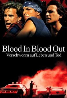Blood In Blood Out - Verschworen auf Leben und Tod