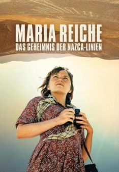 Maria Reiche: Das Geheimnis der Nazca-Linien