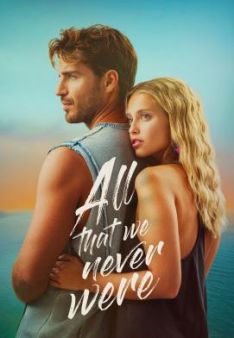 All That We Never Were