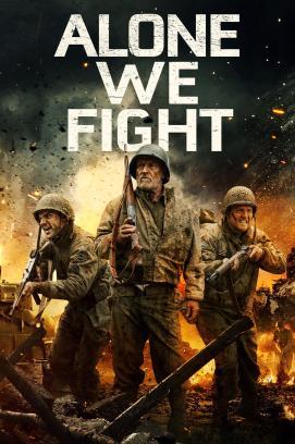 Alone We Fight - Das letzte Gefecht stream