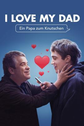 I Love My Dad - Ein Papa zum Knutschen stream