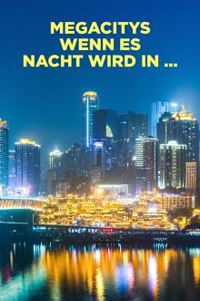 Megacitys - Wenn es Nacht wird in… - Staffel 1 stream