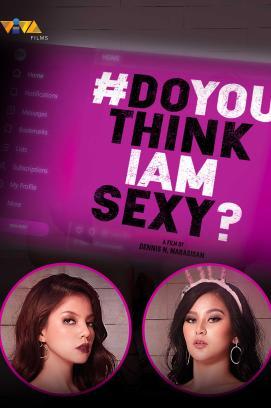 #DoYouThinkIAmSexy? stream