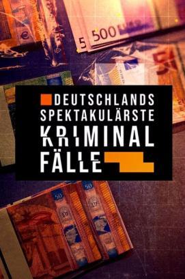 Deutschlands spektakulärste Kriminalfälle - Staffel 1 stream