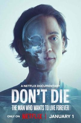 Don't Die: Der Mann, der unsterblich sein will stream