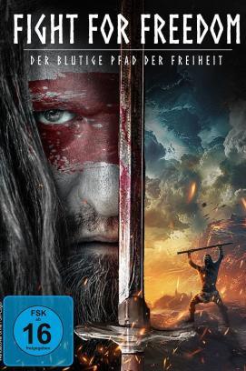 Fight for Freedom - Der blutige Pfad der Freiheit stream