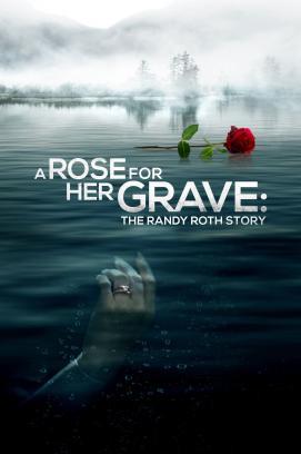 A Rose for Her Grave: The Randy Roth Story stream