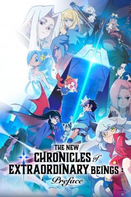 The New Chronicles of Extraordinary Beings: Preface - Staffel 1 *English* stream