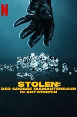 Stolen: Der große Diamantenraub in Antwerpen stream