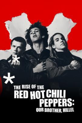 The Rise of the Red Hot Chili Peppers: Our Brother, Hillel stream