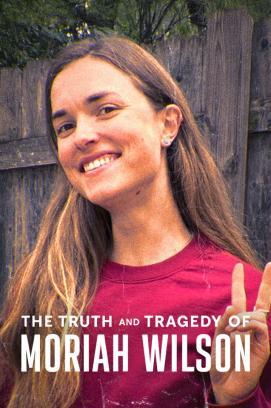 The Truth and Tragedy of Moriah Wilson stream