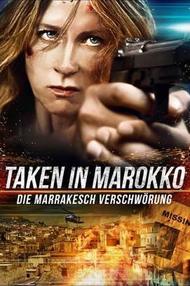 Taken in Marokko - Die Marrakesch Verschwörung stream