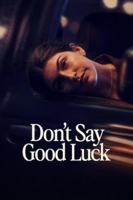 Don't Say Good Luck stream