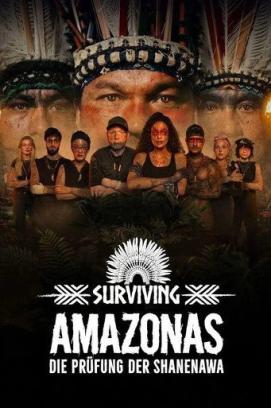 Surviving Amazonas: Die Prüfung der Shanenawa - Staffel 1 stream