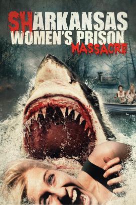 Sharkansas Women's Prison Massacre stream